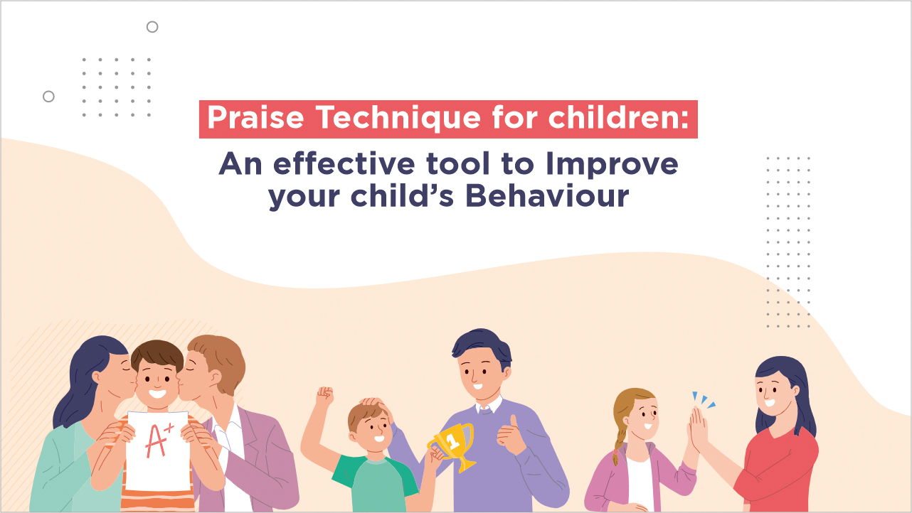 Praise Technique for Children: Ways to Improve a Child’s Behavior