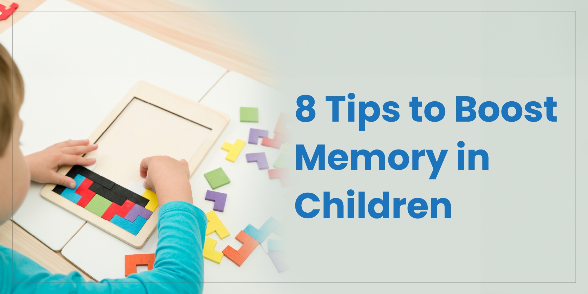 8 Tips to Boost Your Child’s Memory