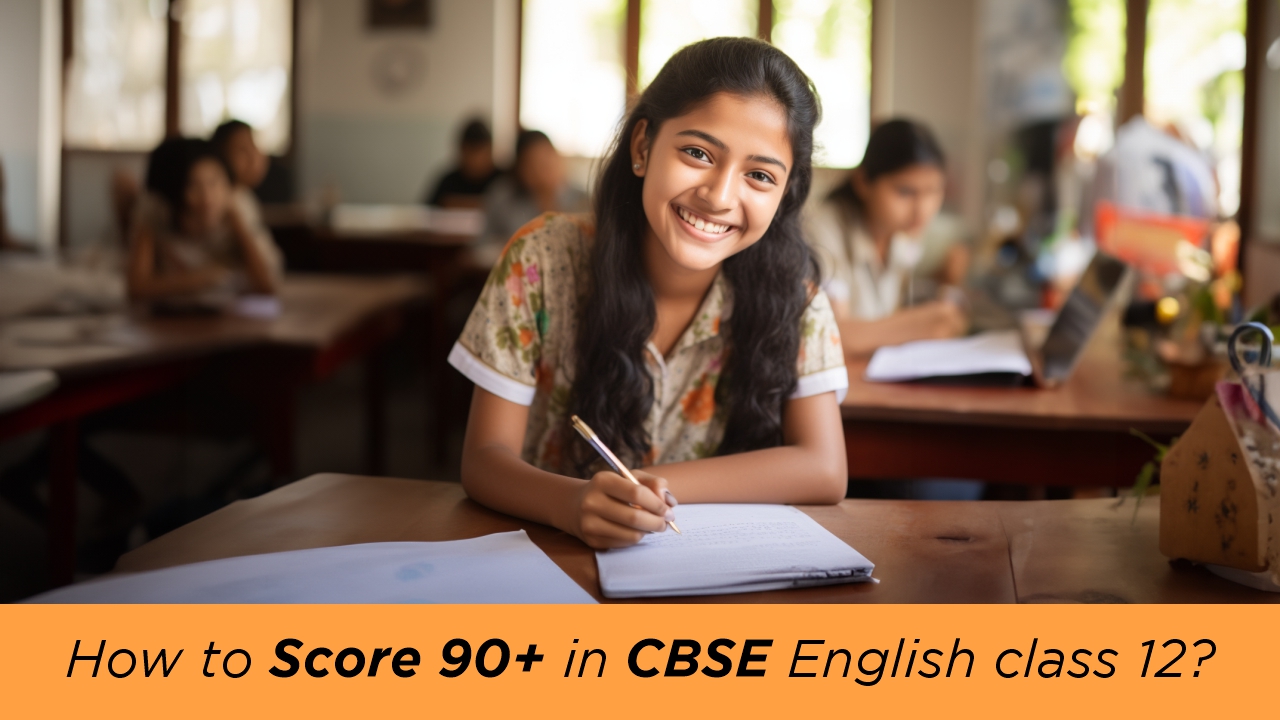 How to Score 90+ in CBSE English class 12?