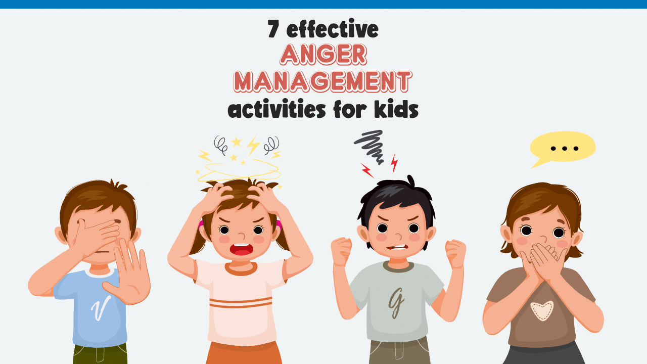 7 Effective Anger Management Activities for Kids