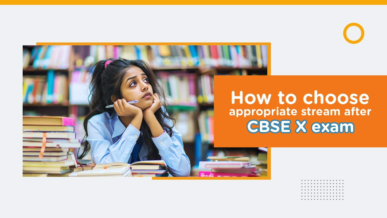 How to Choose Appropriate stream after 10th CBSE Exam