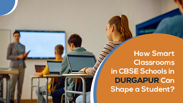 smart classrooms in CBSE schools in Durgapur